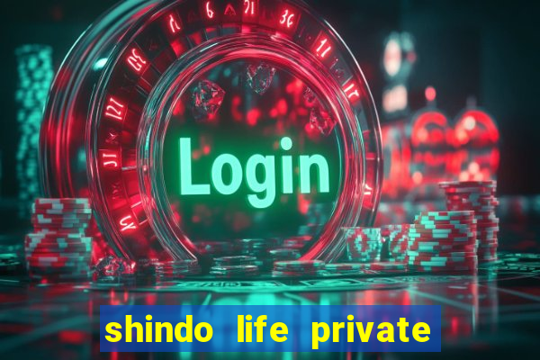 shindo life private server codes